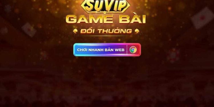 Tải app suvip chơi game cực cuốn, không lo bị chặn 1 Tải app suvip chơi game cực cuốn, không lo bị chặn