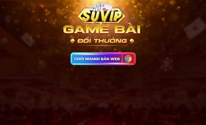 Tải app suvip chơi game cực cuốn, không lo bị chặn 2 Tải app suvip trải nghiệm ngàn ưu đãi hấp dẫn cho mọi cược thủ