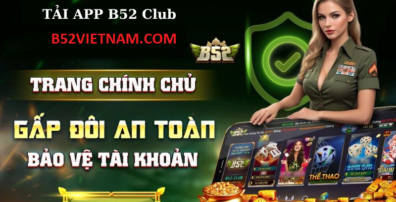 B52CLUB Việt Nam lựa chọn của nhiều game thủ 3 Chơi game B52CLUB mượt mà